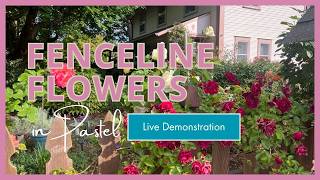 Fenceline Flowers Free Pastel Demo @PaintingLessonsWithMarla