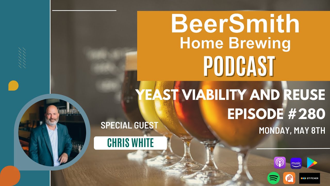Yeast Viability and Reuse with Chris White BeerSmith Podcast 280