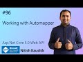 Working with Automapper in ASP.NET Core Web API | ASP.NET Core Web API Tutorial