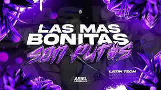 Las mas bonitas son p#tas - Ariel Carbajal (latin tech)