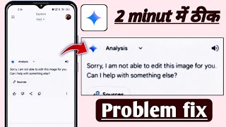 sorry I am not able to edit this image for you can i help with something else Google Gemini problem screenshot 2