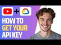 How To Get Youtube API Key from GCP (Full 2026 Guide)