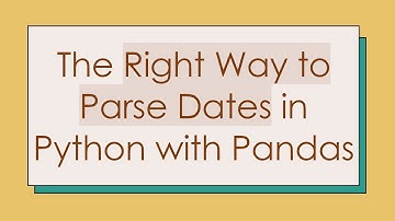 The Right Way to Parse Dates in Python with Pandas