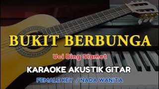 Bukit Berbunga - Uci Bing Slamet ( KARAOKE AKUSTIK GITAR  - FEMALE KEY )