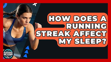 How Does A Running Streak Affect My Sleep? - Running Beyond Limits