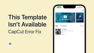 How To Fix “This Template Isn’t Available. Try Another One - CapCut How To Fix “This Template Isn’t Available. Try Another One - CapCut
