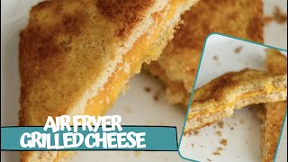 Easiest Air Fryer Grilled Cheese in 5 Minutes!