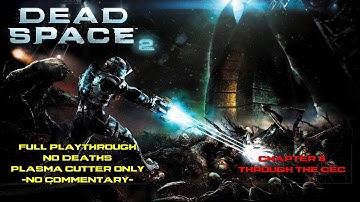 Dead Space 2 4K - Chapter 8: Through the CEC (No Commentary)