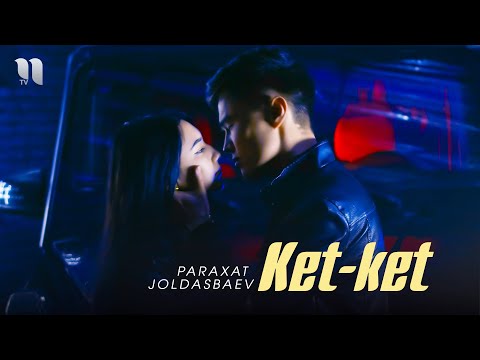 Paraxat Joldasbaev — Ket-ket (Official Music Video)