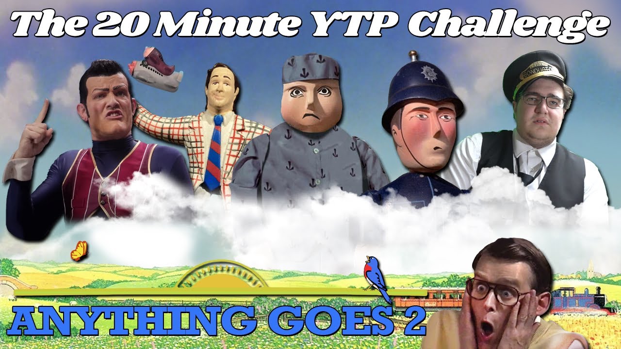 The 20 Minute YTP Challenge - Anything Goes 2