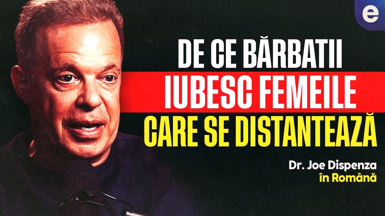 De ce Bărbații IUBESC Femeile care se DISTANȚEAZĂㅣJoe Dispenza