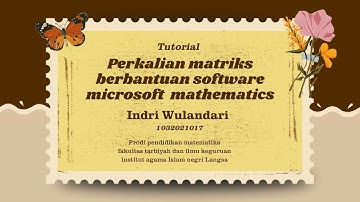 Perkalian matriks berbantuan software Microsoft mathematics!!