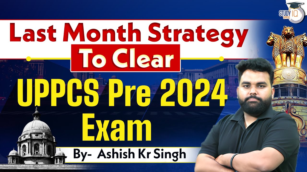 UPPCS Prelims 2024 | Last Month Strategy To Clear UPPSC Exam | By ...