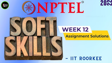 NPTEL Soft Skills Week 12 Quiz Assignment Solutions | July 2022 - IIT Roorkee