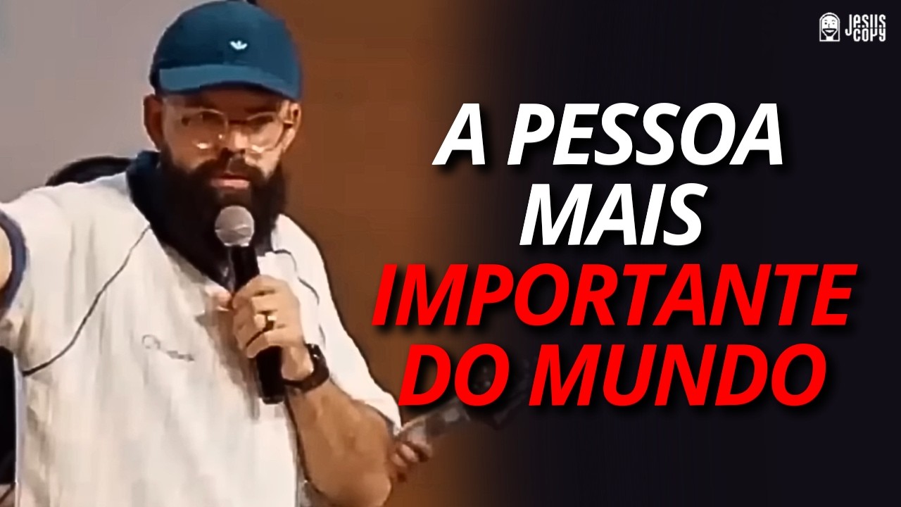 SABE QUAL É A PESSOA MAIS IMPORTANTE DO MUNDO HOJE? - DOUGLAS GONÇALVES | Jesuscopy