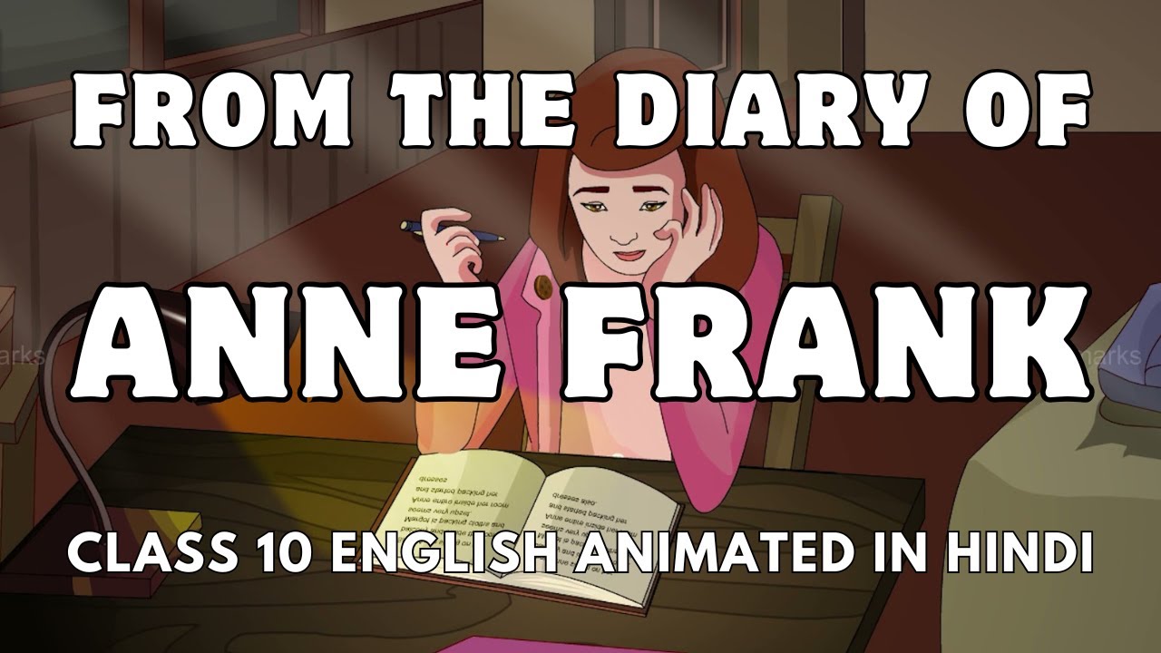 From the Diary of Anne Frank Class 10 English Animated in Hindi Summary ...