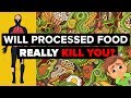 Will Processed Food Really Kill You in the Long Run?