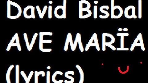 David Bisbal - Ave María (Lyric Video)