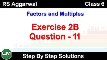 Factors and Multiples | Class 6 Exercise 2B Question 11 | RS Aggarwal | Learn Maths