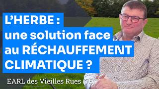 L'HERBE : UNE SOLUTION POUR L'ÉLEVAGE FACE AU RÉCHAUFFEMENT CLIMATIQUE ? - EARL des Vieilles Rues