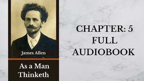 As a Man Thinketh by James Allen | Chapter: 5 | Full Audiobook 🎧