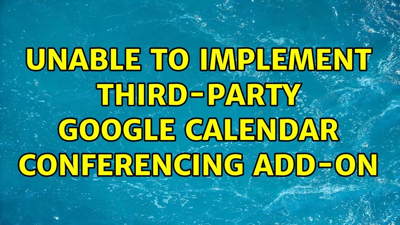 Unable To Implement Third party Google Calendar Conferencing Add on unable-to-implement-third-party-google-calendar-conferencing-add-on
