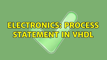 Electronics: Process statement in vhdl (2 Solutions!!)