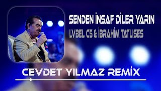 Lvbel C5 & İbrahim Tatlıses - Senden İnsaf Diler Yarın ( Cevdet Yılmaz Remix ) | Grani Mix Resimi