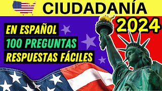 100 PREGUNTAS para la ciudadanía americana 2024 EN ESPAÑOL con respuestas fáciles