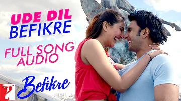 Ude Dil Befikre | Full Song Audio | Befikre | Ranveer Singh, Vaani Kapoor, Benny, Vishal and Shekhar