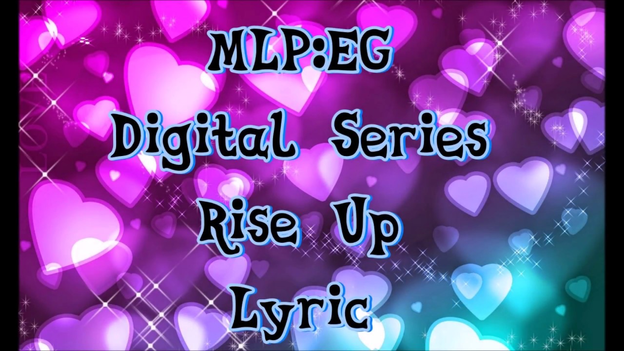 MLP: EG [Digital Series] - 'Rise Up' - Lyrics - YouTube