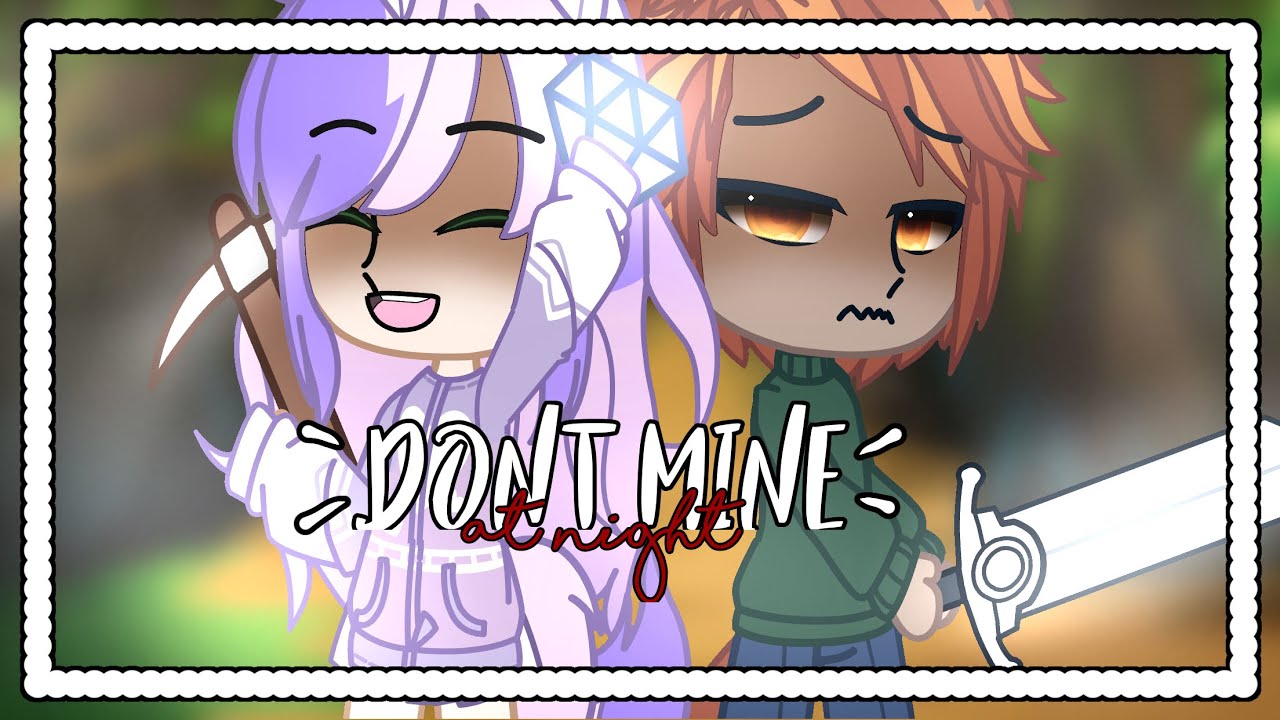 Dont Mine at Night MLP Parody GCMV YouTube