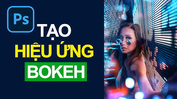 Tạo hiệu ứng ảnh Bokeh nhanh trong Photoshop