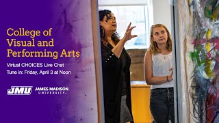 JMU College of Visual and Performing Arts - Virtual CHOICES Live Chat, Session 1