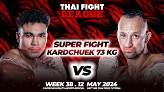 Saensak Phimaipongsatorn VS Tiago Baader | SUPER FIGHT KARD CHUEK | THAI FIGHT LEAGUE #38