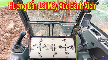 Hướng Dẫn Cách Lái Máy Xúc Bánh Xích | operator excavators | Xuân Mạnh Vlogs