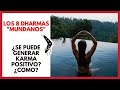 Descubre los 8 DHARMAS MUNDANOS que afectan TU VIDA