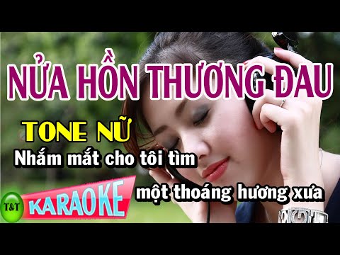 Karaoke Nửa Hồn Thương Đau Tone Nữ - Thái Tài