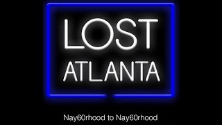 Lost Atlanta pt 2: Nayborhood to Nayborhood