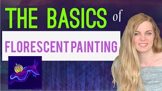 The Basics of UV Fluorescent Painting