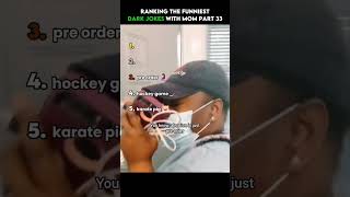 Ranking the Funniest Dark Jokes With Mom Part 33