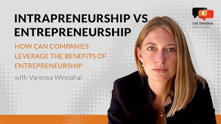 Intrapreneurship vs. Entrepreneurship: Leverage the benefits of entrepreneurship | TinyBox Academy