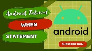 Android Development - Conditionals, When Statement in Kotlin