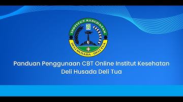 Panduan Ujian Computer Based Test (CBT) Online Institut Kesehatan Deli Husada