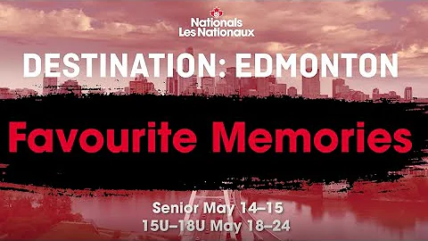 Destination: Nationals - Edmonton - Favourite Memo...