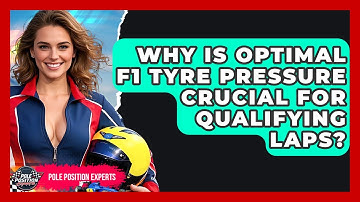 Why Is Optimal F1 Tyre Pressure Crucial For Qualifying Laps? - Pole Position Experts