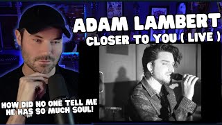 Metal Vocalist First Time Reaction - Adam Lambert - Closer To You (Live Sessions)