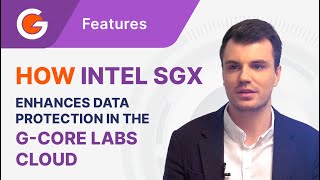 How to strengthen protection of sensitive data in G-Core Labs Public Cloud with Intel® SGX