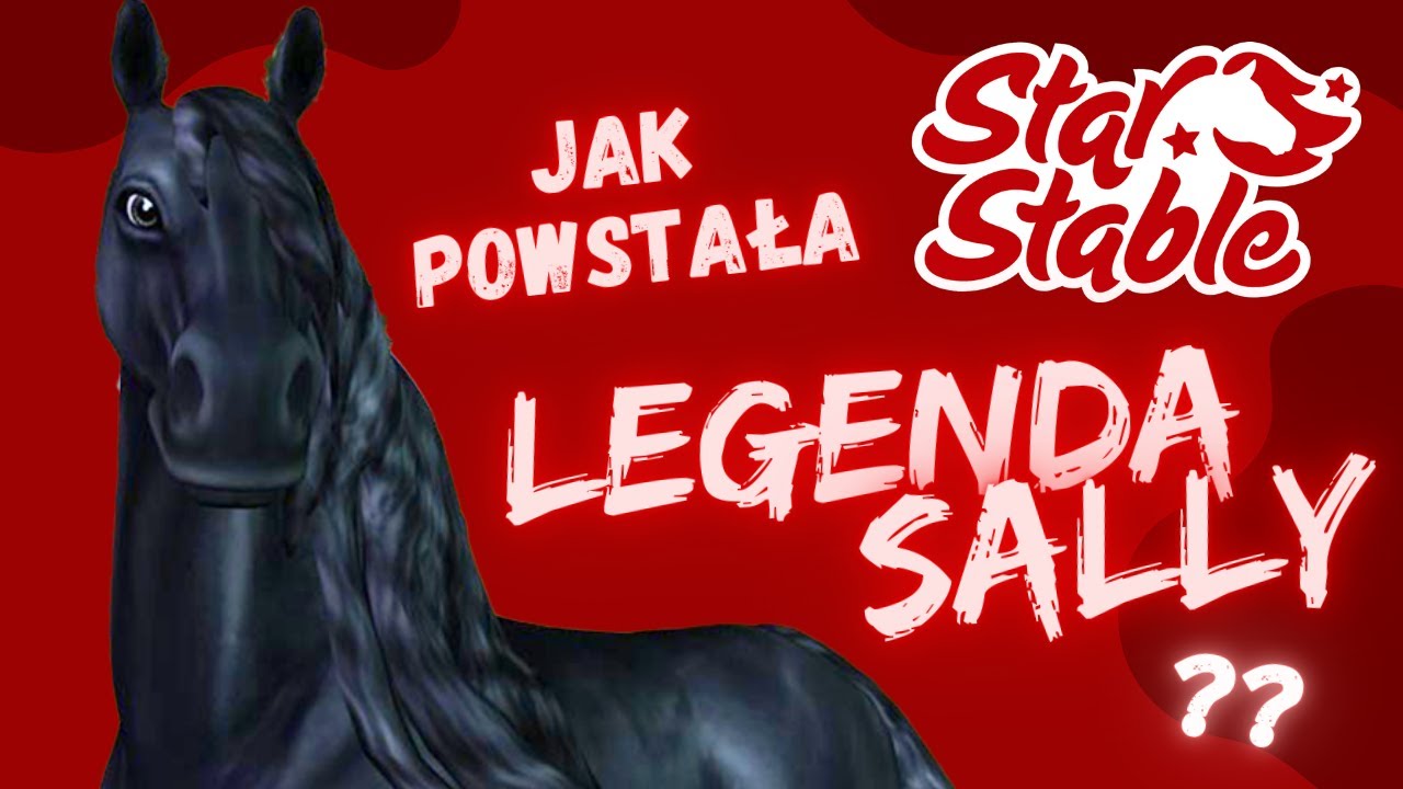 JAK POWSTAŁA LEGENDA O SALLY?? STAR STABLE
