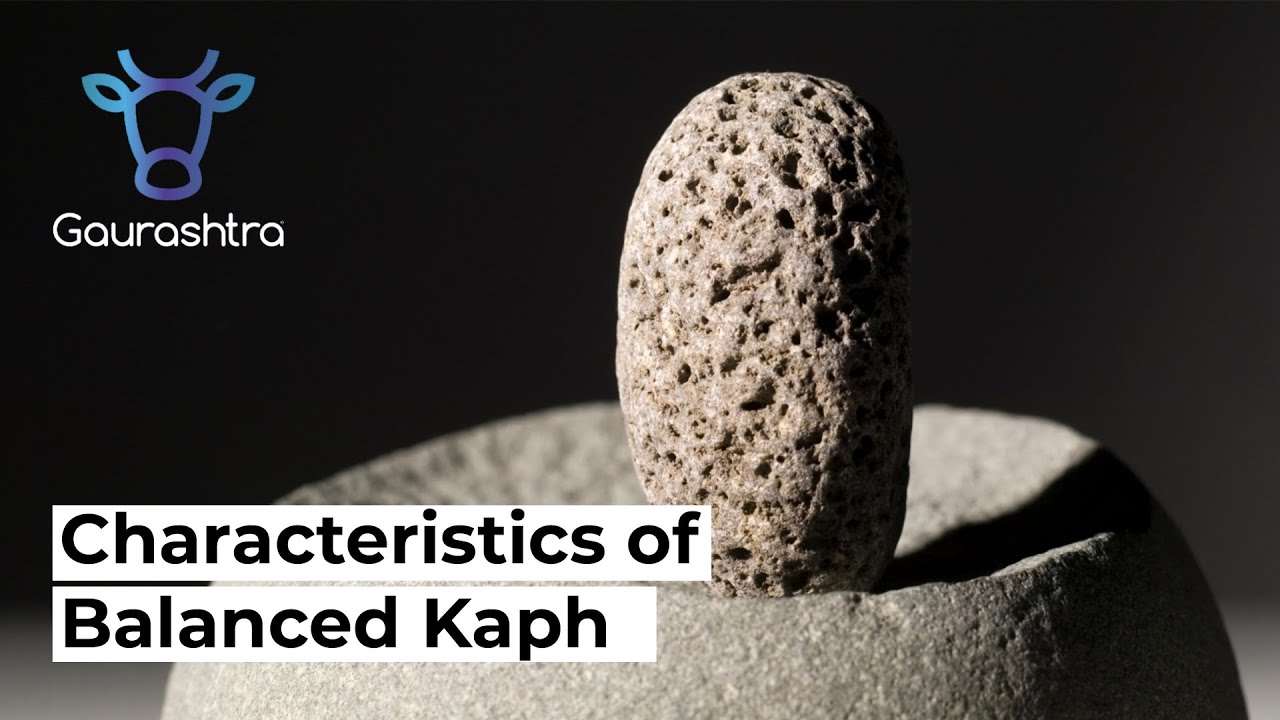 Characteristics of Balanced Kaph | Gaurashtra.com